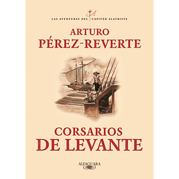 Serie Capitan Alatriste 6 - Corsarios De Levante