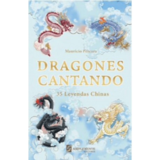 Dragones Cantando. 35 Leyendas Chinas