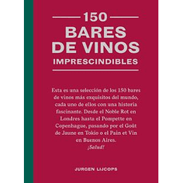 150 Bares De Vinos Imprescindibles