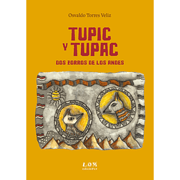Tupic Y Tupac. Dos Zorros De Los Andes