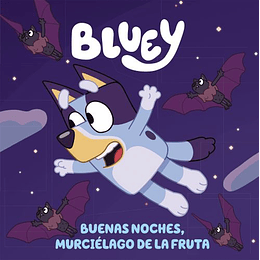 Bluey Buenas Noches, Murcielago De La Fruta