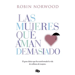 Las Mujeres Que Aman Demasiado