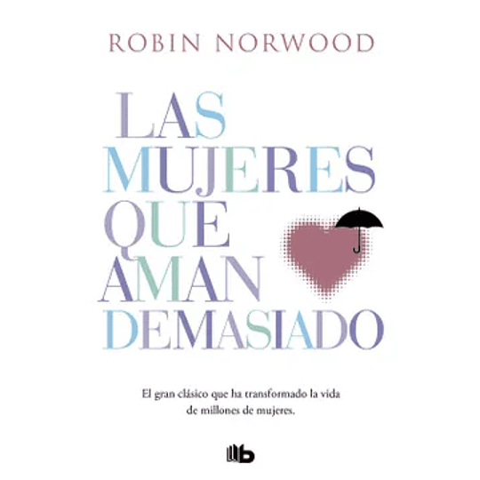 Las Mujeres Que Aman Demasiado