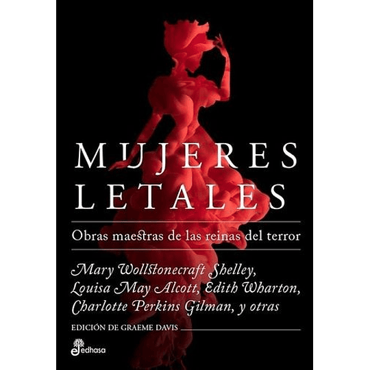 Mujeres Letales Obras Maestras De Las Reinas Del Terror