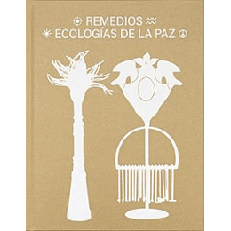 Remedios. Ecologias De La Paz