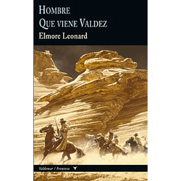 Hombre Y Que Viene Valdez (Coleccion Frontera)