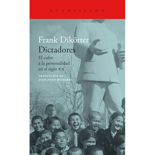 Dictadores, El Culto A La Personalidad En El Siglo Xx