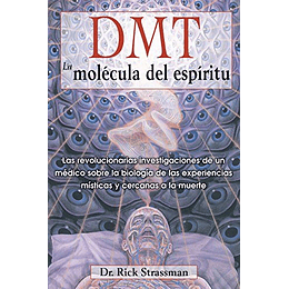 Dmt La Molecula Del Espiritu
