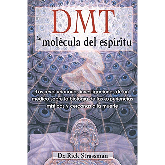 Dmt La Molecula Del Espiritu