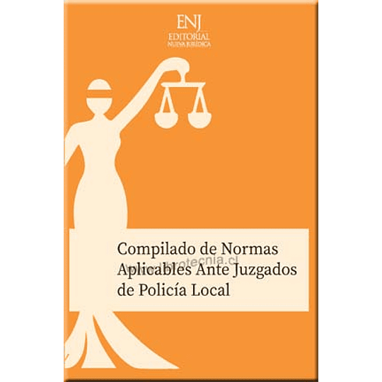 Compilado De Normas Aplicables Ante Juzgados De Policía Local
