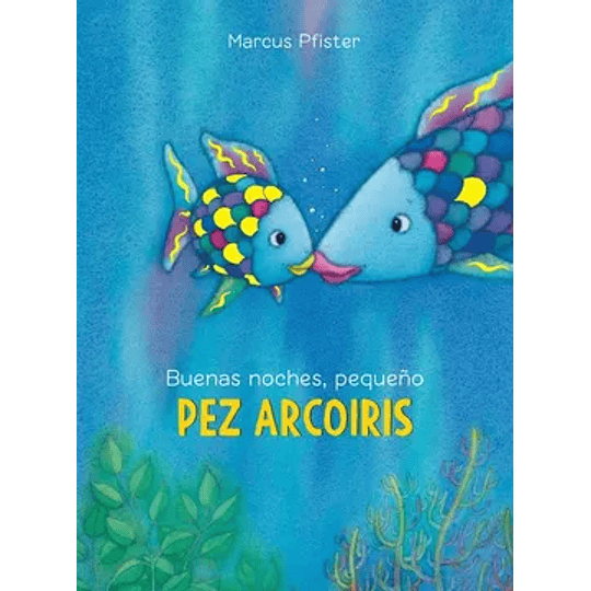 Buenas Noches Pequeño Pez Arcoiris