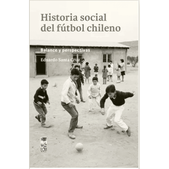 Histora Social Del Futbol Chileno
