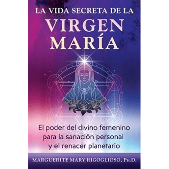 La Vida Secreta De La Virgen Maria