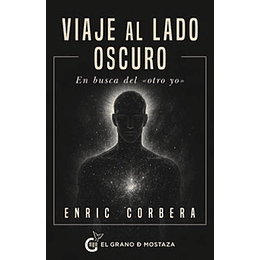 Viaje Al Lado Oscuro. En Busca Del "Otro Yo"