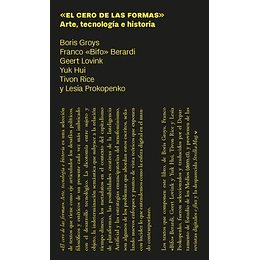 El Cero De Las Formas. Arte, Tecnologia E Historia