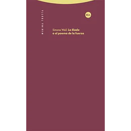 La Iliada, O El Poema De La Fuerza