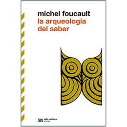 La Arqueologia Del Saber