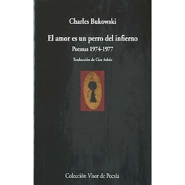 El Amor Es Un Perro Del Infierno (Poemas 1974-1977)