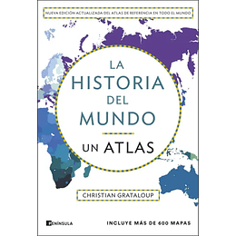 La Historia Del Mundo. Un Atlas 