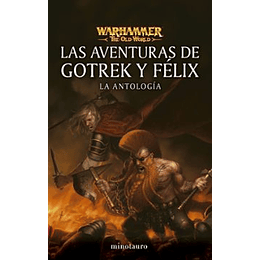 Las Aventuras De Gotrek Y Felix: La Antologia