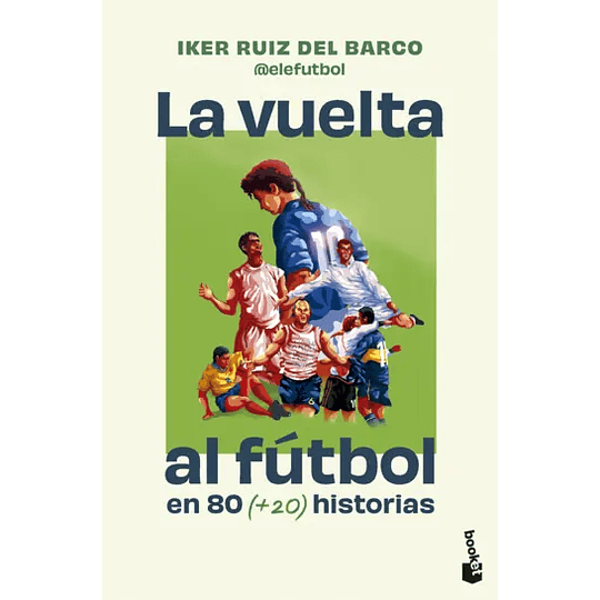 Vuelta Al Futbol En 80 Historias, La