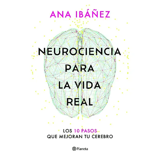 Neurociencia Para La Vida Real
