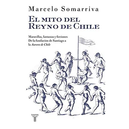 El Mito Del Reyno De Chile  