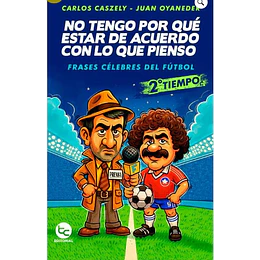 No Tengo Por Que Estar De Acuerdo Con Lo Que Pienso