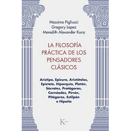 La Filosofia Practica De Los Pensadores Clasicos