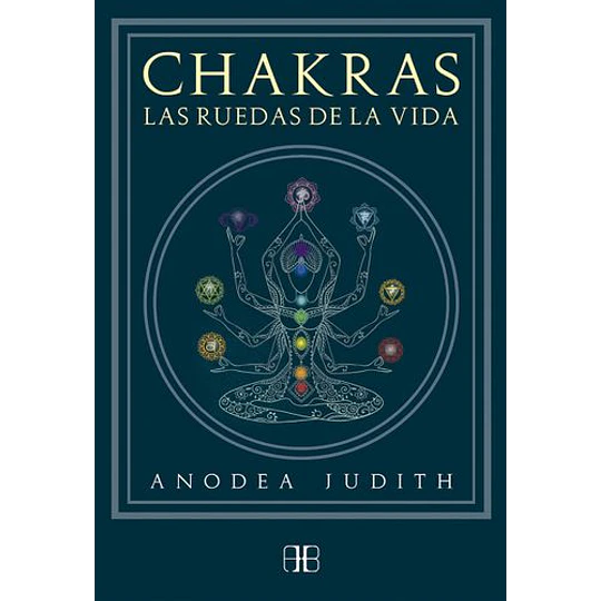 Chakras, Las Ruedas De La Vida