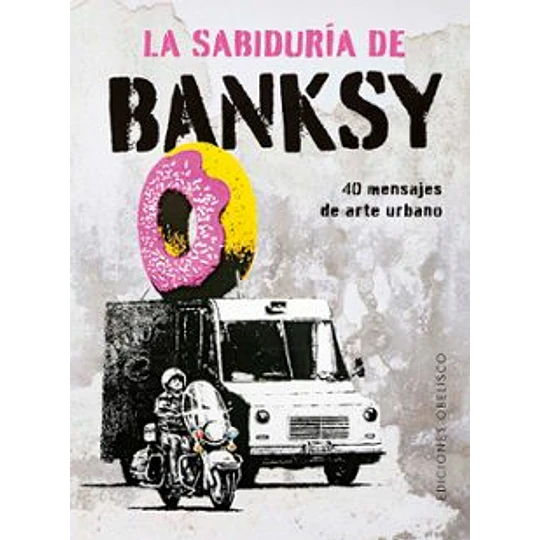 La Sabiduria De Banksy
