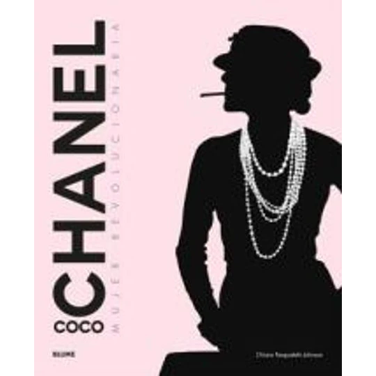 Coco Chanel - Mujer Revolucionaria  