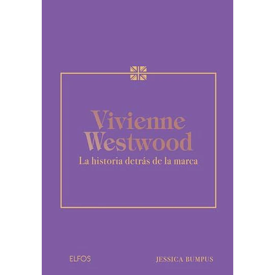 Vivienne Westwood La Historia Detras De La Marca
