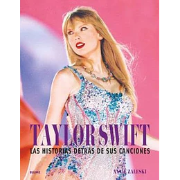 Taylor Swift. Historia Detras De Sus Canciones