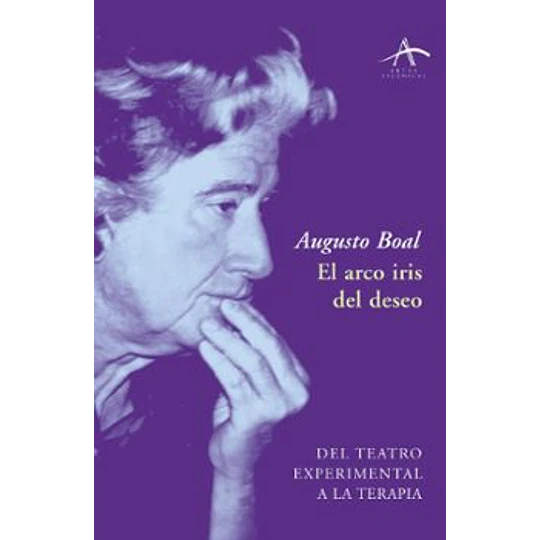 El Arco Iris Del Deseo: Del Teatro Experimental A La Terapia