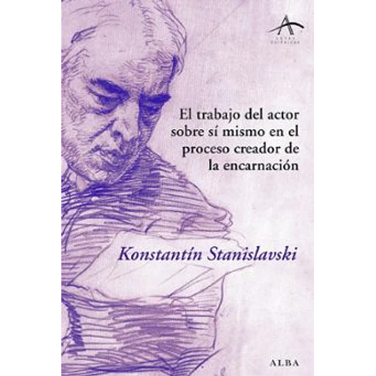 El Trabajo Del Actor Sobre Si Mismo En El Proceso Creador De La E Ncarnacion