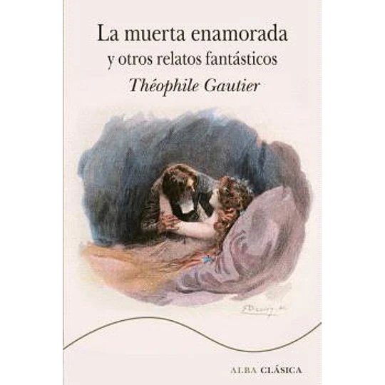 La Muerta Enamorada Y Otros Relatos Fantasticos