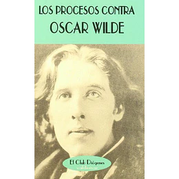 Procesos Contra Oscar Wilde, Los