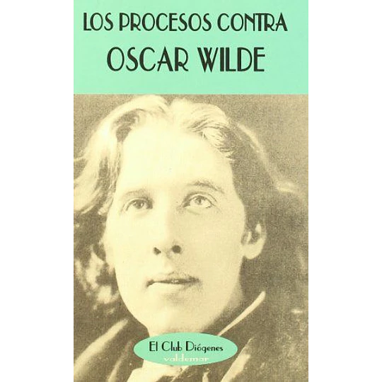 Procesos Contra Oscar Wilde, Los