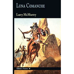 Luna Comanche (Lonesome Dove 4. Precuela)