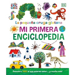 La Pequeña Oruga Glotona.mi Primera Enciclopedia