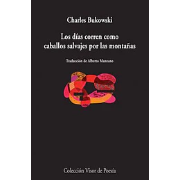 Los Dias Corren Como Caballos Salvajes Por Las Montañas