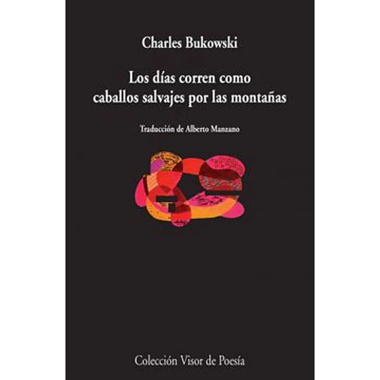 Los Dias Corren Como Caballos Salvajes Por Las Montañas