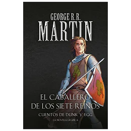 El Caballero De Los Siete Reinos (Cuentos De Dunk Y Egg)