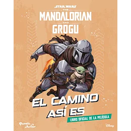 Star Wars. The Mandalorian And Grogu. El Camino Asi Es