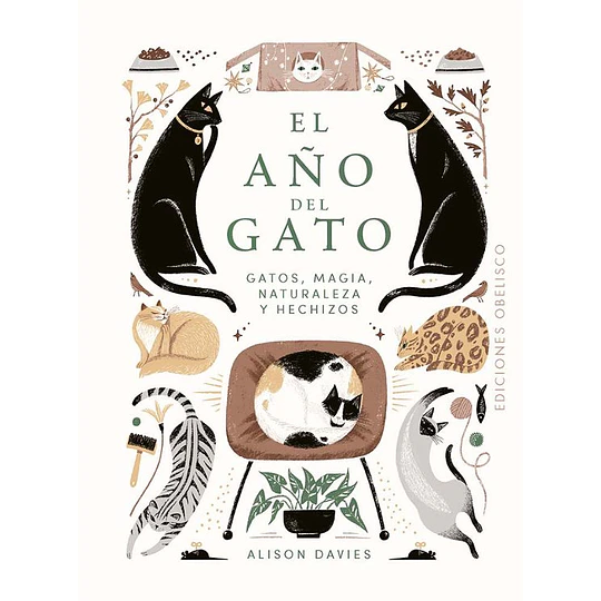 El Año Del Gato. Gatos, Magia, Naturaleza Y Hechizos.
