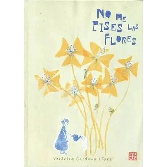 No Me Pises Las Flores