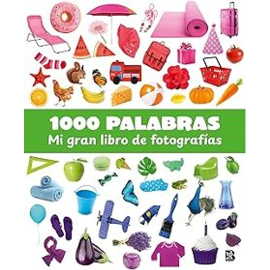 1000 Palabras - Mi Gran Libro De Fotografias