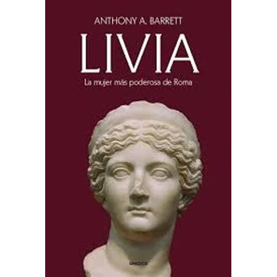 Livia La Mujer Mas Poderosa De Roma