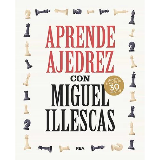 Aprende Ajedrez Con Miguel Illescas